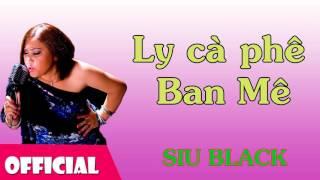 Ly Cà Phê Ban Mê - Siu Black [Official Audio]