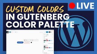 How to create custom color palettes in WordPress Gutenberg Editor (Step by step tutorial)