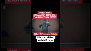 Jewish Prof. vs Zionist Heckler