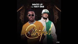 Nacci LP ft Ray Dee – Careful