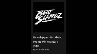 Beatslappaz - Backbeat Promo Mix February 2007