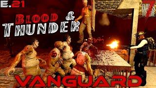 "Blood & Thunder" - VANGUARD (EP. 21) - 7 Days to Die Gameplay Series