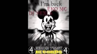 I'm Back Eko Mc Feat Dj Nexus