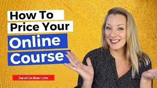 How To PRICE Your ONLINE COURSE