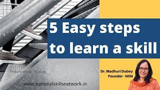 5 Easy steps to learn a skill