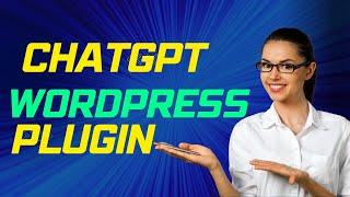 ChatGPT WordPress Plugin Lifetime Deal $59 - AI WordPress Site With ChatGPT Plugin