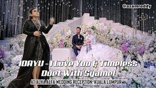 Idayu - I Love You (Celine Dion) & Timeless (Duet With Syamel) Alha Alfa Wedding Reception