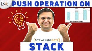3.3 Push Operation on Stack | Insertion