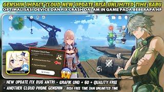 Genshin Impact Cloud New Update Fix Bug Antri, Grafik UHD, Dan Bisa Unlimited Time Terbaru 2025