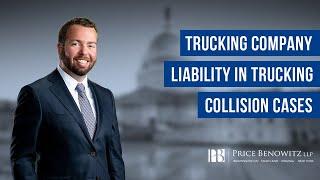 Trucking Company Liability in Trucking Collision Cases