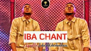 IBA CHANT - APOSTLE EDU UDECHUKWU #nathanielbassey #dunsinoyekan