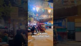 Eid  ki vibes at Amir nishan aligarh #ramadan #eid #shorts #shortsvideo