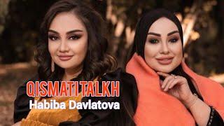 Хабиба Давлатова - Кисмати талх / Habiba Davlatova - Qismati talkh (Music 2024)