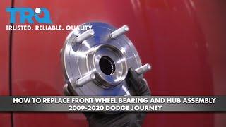 How to Replace Front Wheel Bearing and Hub Assembly 2009-2020 Dodge Journey