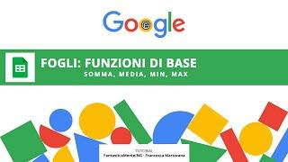 GOOGLE FOGLI tutorial 18: funzioni SOMMA, MEDIA, MIN, MAX