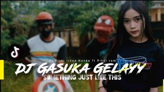 Gasuka Gelayyy_Something Just Like This _ DJ Riski Irvan Nanda ft Rikki Vam 69 project