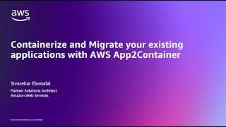 Containerize and Migrate your existing applications with AWS App2Container | Amazon Web Services