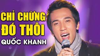 Chỉ Chừng Đó Thôi (Phạm Duy) - Quốc Khanh | Asia DVDS12 Live Show Quốc Khanh