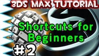 #2 3DS Max Tutorial - Handy Shortcuts for Beginners