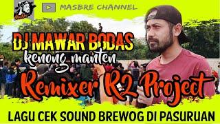 DJ MAWAR BODAS | LAGU CEK SOUND BREWOG DI PASURUAN Remixer R2 PROJECT