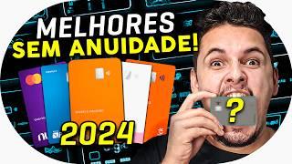  5 Melhores Cartões de Crédito Sem Anuidade em 2024 [ATUALIZADO]