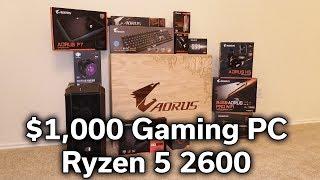 $1,000 Gaming PC - Ryzen 5 2600 & RX 580 - Gigabyte AORUS RGB