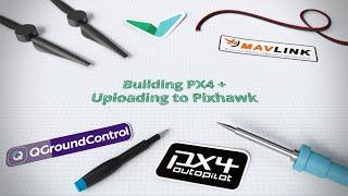 Building PX4 And Uploading to Pixhawk