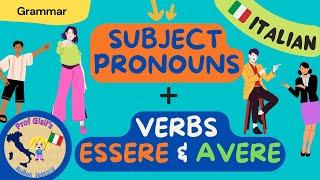 Italian SUBJECT PRONOUNS and Verbs ESSERE & AVERE