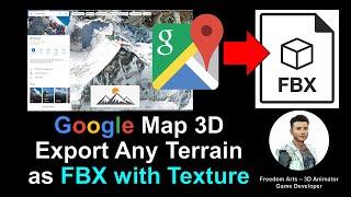 Google Map 3D Terrain to FBX with embed material texture - Full Tutorial