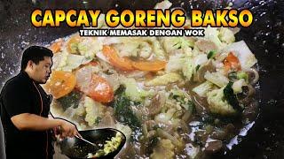 TEKNIK DAN RESEP MEMBUAT CAPCAY GORENG BAKSO ALA CHINESE FOOD RESTORAN