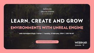 Webinar on Environments with Unreal Engine: Kamaljeet Singh, Trainer, Technicolor Academy