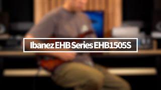 Ibanez EHB Series EHB1505S Demo