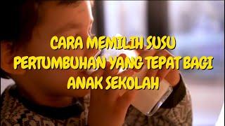 Cara Memilih Susu Pertumbuhan Yang Tepat Bagi Anak Sekolah|Susu apa yg bagus untuk pertumbuhan?