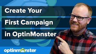 How to Create your First Campaign in OptinMonster (Old Version - March 2023)