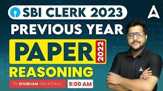 SBI Clerk 2023 | SBI Clerk Reasoning Previous Year Paper 2022 | By Shubham Srivastava