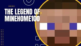 The legend of MineHome100