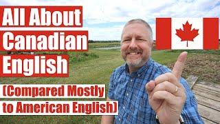 All About Canadian English and the Canadian English Accent!  (Compared Mostly to American English)