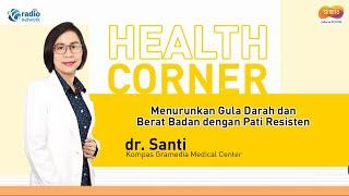 Menurunkan Gula Darah dan Berat Badan dengan Pati Resisten || HEALTH CORNER