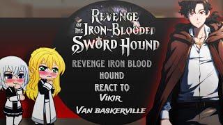 Revenge of the Iron-Blooded Sword Hound react to Vikir || Vikir's friends react || Gacha React |