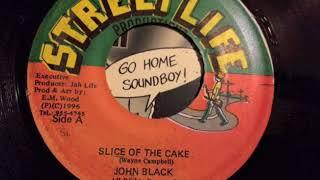 John Black - Slice Of The Cake + Version - StreetLife Promotions