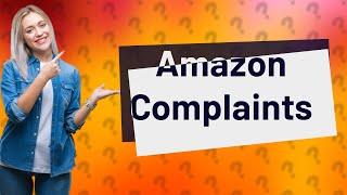 How do you make a complaint on Amazon?