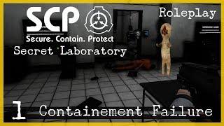 SCP: Secret Laboratory Roleplay | Ep. 1 | Containement Failure