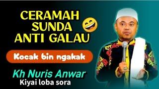 CERAMAH LUCU KH NURIS ANWAR FULL BODOR SUNDA