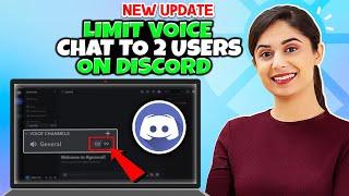 How To Limit Voice Chat To 2 Users On Discord 2024 | Full Guide