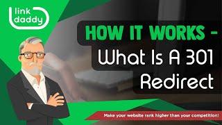 How It Works - What Is A 301 Redirect