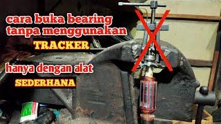 CARA BUKA BEARING TANPA MENGGUNAKAN TRACKER ||| bearing mesin gerinda, serut dll