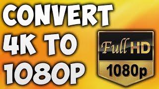 How To Convert 4K to 1080p Online - Best 4K to 1080p Video Converter [BEGINNER'S TUTORIAL]