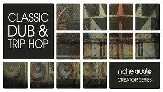 Niche Audio Creator Series - Classic Dub & Trip Hop