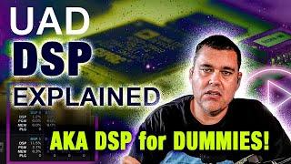 UAD DSP Explained + Troubleshooting (AKA DSP for Dummies)