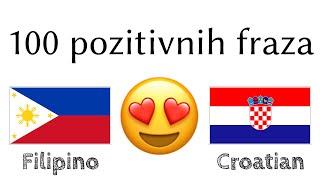 100 pozitivnih fraza +  komplimenata - Filipinski + Hrvatski - (izvorni govornik)